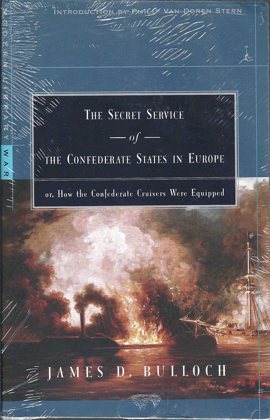Secret Service of the Confederate States in Europe: or, How the Confederate Cruisers Were Equipped